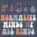 Retro Groovy Normalize Minds of All Kinds - Boho Cactus DTF