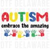 Autism Awareness Hands Design - Embrace the Amazing DTF Transfer