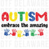 Autism Awareness Hands Design - Embrace the Amazing DTF Transfer