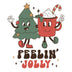Feelin' Jolly Christmas Design - DTF Ready to Press - DTF Delaware