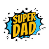 Super Dad, DTF Delaware, DTF Transfers By Size, DTF Printing, Direct to Film