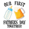 Our First Father's Day Together, DTF Delaware, DTF Transfers By Size, DTF Printing, Direct to Film