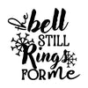 The Bell Still Rings For Me - DTF Ready to Press - Black - DTF Delaware