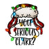 You Serious Clark Christmas Design - DTF Ready to Press - DTF Delaware