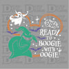 Ready to Boogie With Oogie Design - DTF Ready to Press - DTF Delaware