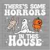 There's Some Horrors in This House Design - DTF Ready to Press - DTF Delaware