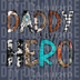 : Daddy is my Hero - Western Patterns & Turquoise Stone Graphic