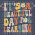 It’s a Beautiful Day for Learning PNG - Groovy Retro Classroom Decor Design