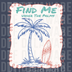Sketch illustration of a palm tree and a floral surfboard with text Find Me Under The Palms DTF transfer ready to press.