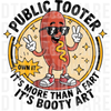 Funny hot dog mascot wearing sunglasses with text Public Tooter It's More Than a Fart It's Booty Art DTF transfer ready to press.