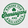 "Prone to Shenanigans and Malarkey" DTF Transfer - St. Patrick's Day Ready to Press