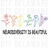 Neurodiversity is Beautiful Wildflowers - Floral Awareness DTF
