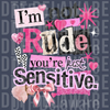 Pink and black Y2K aesthetic collage with bows and text I'm Not Rude You're Just Sensitive DTF transfer ready to press.