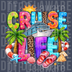 Colorful text saying Cruise Life with a cruise ship, palm trees, flip flops, and seashells DTF transfer ready to press.